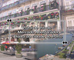 Visita de estudo ao Mercado Abastecedor e baixa da cidade do Porto